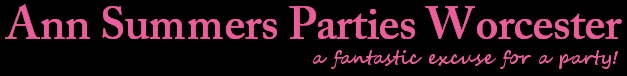 Ann Summers Parties Worcester - a fantastic excuse for a party!