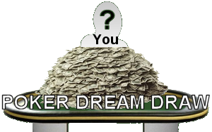 Poker Dream Draw - Could you be the next big winner?